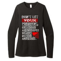 DonT Let Your President Get Your Ass Whooped Womens CVC Long Sleeve Shirt