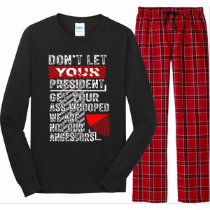 DonT Let Your President Get Your Ass Whooped Long Sleeve Pajama Set