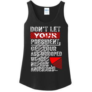 DonT Let Your President Get Your Ass Whooped Ladies Essential Tank