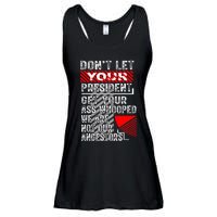 DonT Let Your President Get Your Ass Whooped Ladies Essential Flowy Tank