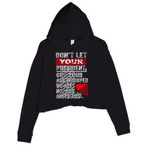 DonT Let Your President Get Your Ass Whooped Crop Fleece Hoodie