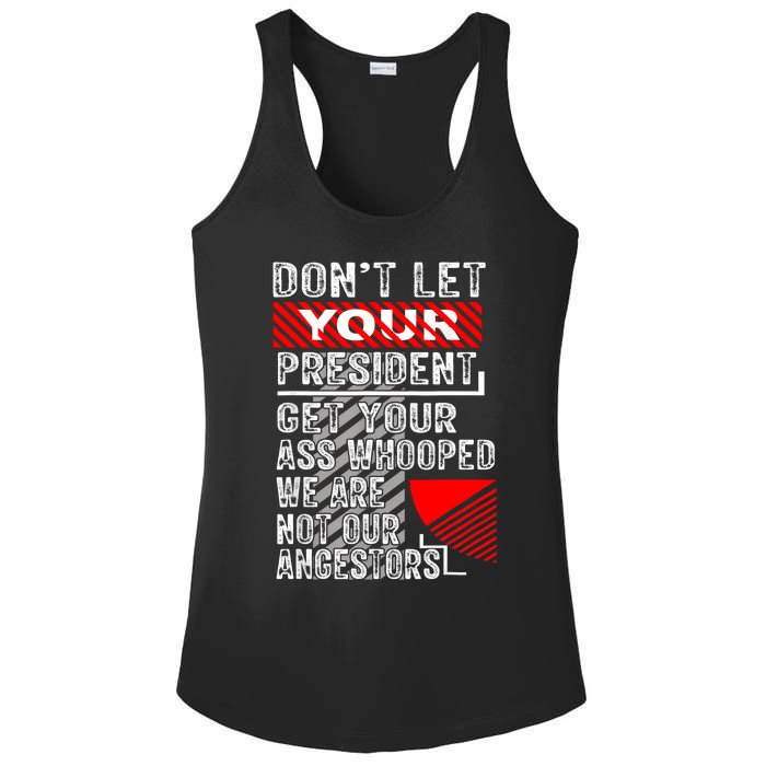 DonT Let Your President Get Your Ass Whooped Ladies PosiCharge Competitor Racerback Tank