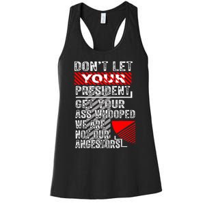 DonT Let Your President Get Your Ass Whooped Women's Racerback Tank