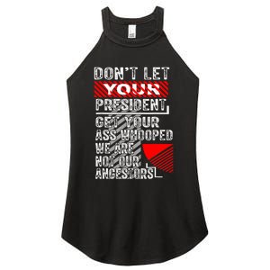 DonT Let Your President Get Your Ass Whooped Women's Perfect Tri Rocker Tank