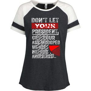 DonT Let Your President Get Your Ass Whooped Enza Ladies Jersey Colorblock Tee