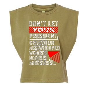 DonT Let Your President Get Your Ass Whooped Garment-Dyed Women's Muscle Tee