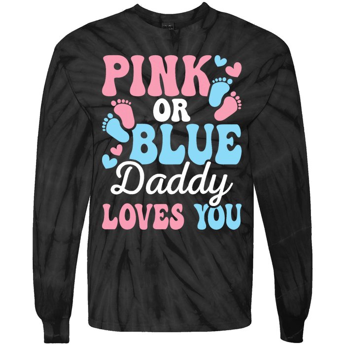 Daddy Loves You Gender Reveal Baby Shower Dad Tie-Dye Long Sleeve Shirt