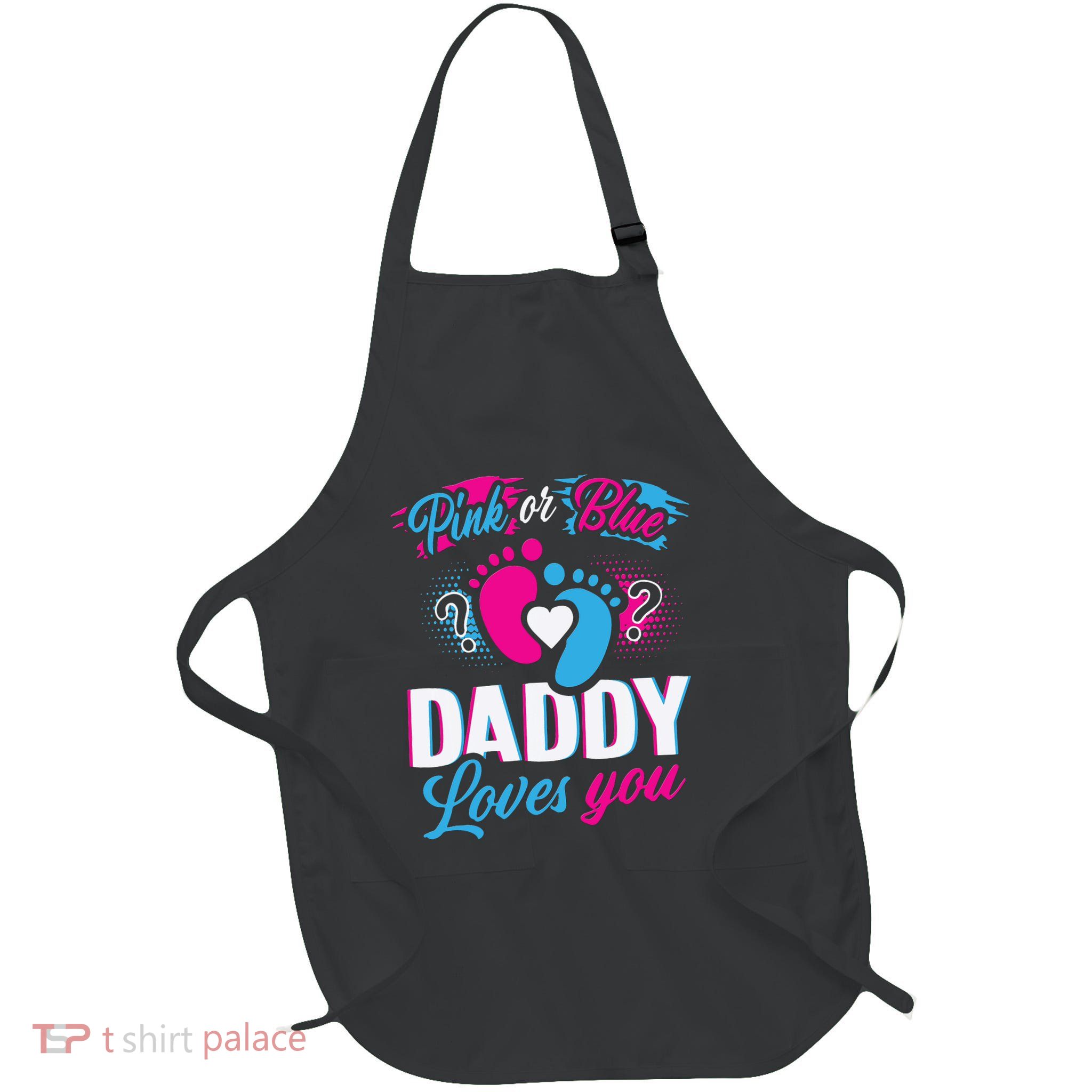 Daddy Loves You Gender Reveal Soon To Be Dad Full-Length Apron With Pockets