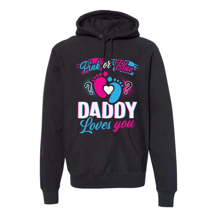 Daddy Loves You Gender Reveal Soon To Be Dad Premium Hoodie