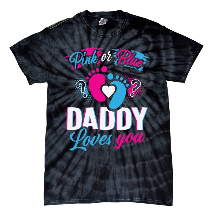 Daddy Loves You Gender Reveal Soon To Be Dad Tie-Dye T-Shirt