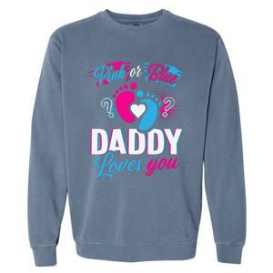 Daddy Loves You Gender Reveal Soon To Be Dad Garment-Dyed Sweatshirt