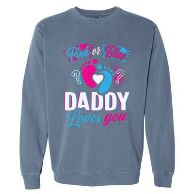 Daddy Loves You Gender Reveal Soon To Be Dad Garment-Dyed Sweatshirt