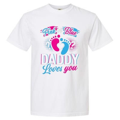 Daddy Loves You Gender Reveal Soon To Be Dad Garment-Dyed Heavyweight T-Shirt