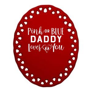 Daddy Loves You Gender Reveal Ceramic Oval Ornament