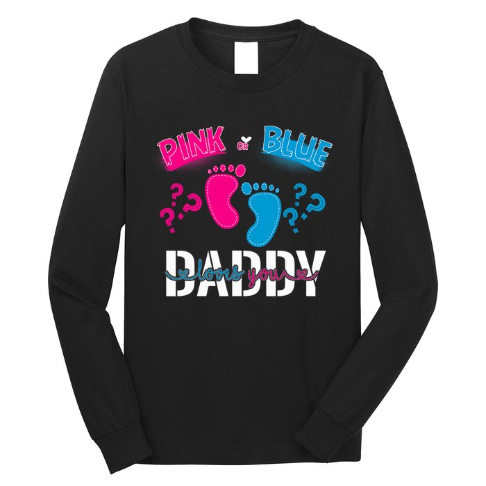 Daddy Loves You Gender Reveal First Time Dad Long Sleeve Shirt