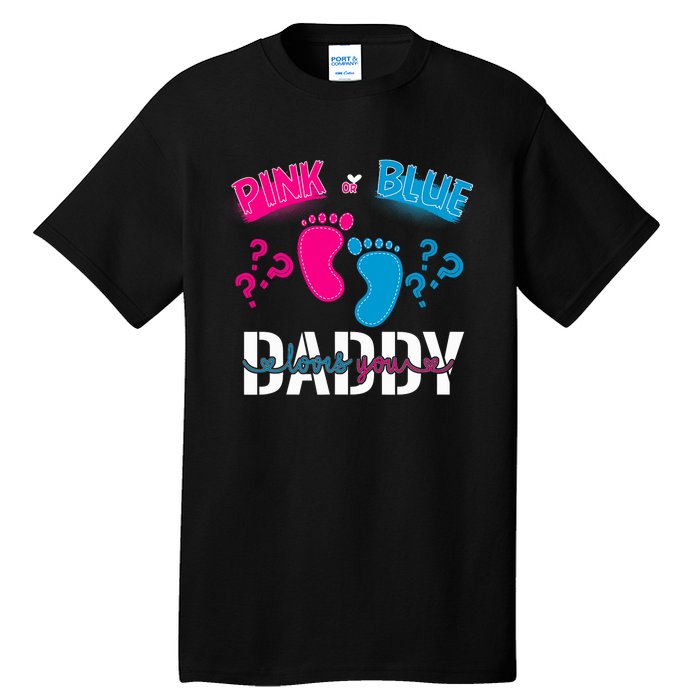 Daddy Loves You Gender Reveal First Time Dad Tall T-Shirt