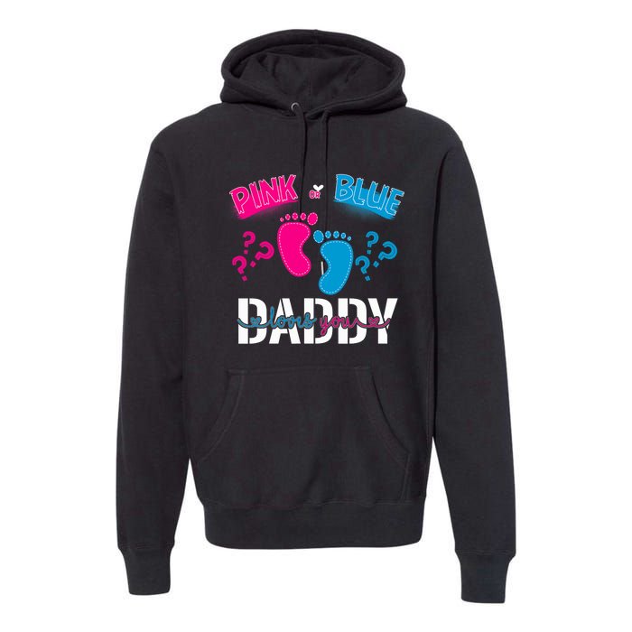 Daddy Loves You Gender Reveal First Time Dad Premium Hoodie