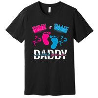 Daddy Loves You Gender Reveal First Time Dad Premium T-Shirt