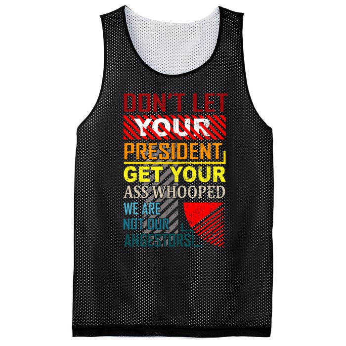 DonT Let Your President Get Your Ass Whooped Vintage Funny Mesh Reversible Basketball Jersey Tank