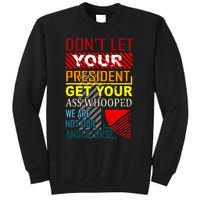 DonT Let Your President Get Your Ass Whooped Vintage Funny Tall Sweatshirt