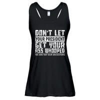 DonT Let Your President Get Your Ass Whooped Ladies Essential Flowy Tank