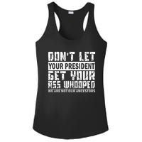 DonT Let Your President Get Your Ass Whooped Ladies PosiCharge Competitor Racerback Tank