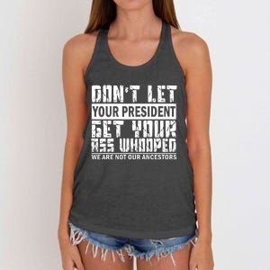 DonT Let Your President Get Your Ass Whooped Women's Knotted Racerback Tank