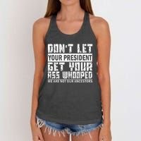 DonT Let Your President Get Your Ass Whooped Women's Knotted Racerback Tank