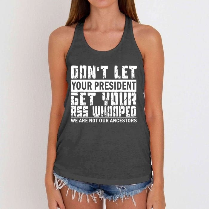 DonT Let Your President Get Your Ass Whooped Women's Knotted Racerback Tank