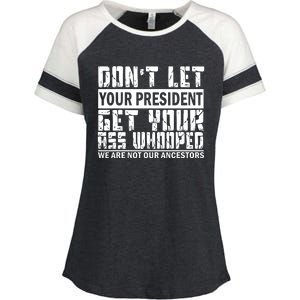 DonT Let Your President Get Your Ass Whooped Enza Ladies Jersey Colorblock Tee