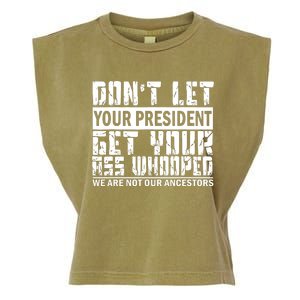 DonT Let Your President Get Your Ass Whooped Garment-Dyed Women's Muscle Tee