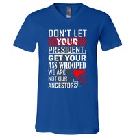 DonT Let Your President Get Your Ass Whooped V-Neck T-Shirt