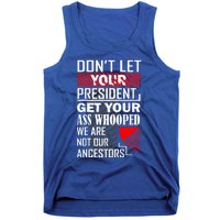 DonT Let Your President Get Your Ass Whooped Tank Top