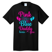 Daddy Loves You New Dad Gender Reveal Tall T-Shirt