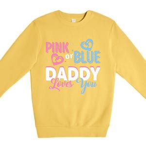 Daddy Loves You Dad Gender Reveal Party Premium Crewneck Sweatshirt