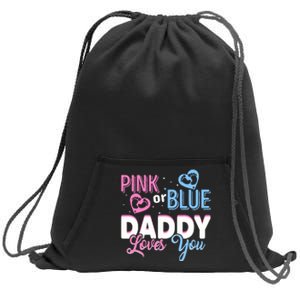 Daddy Loves You Dad Gender Reveal Party Sweatshirt Cinch Pack Bag