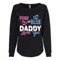 Daddy Loves You Dad Gender Reveal Party Womens California Wash Sweatshirt