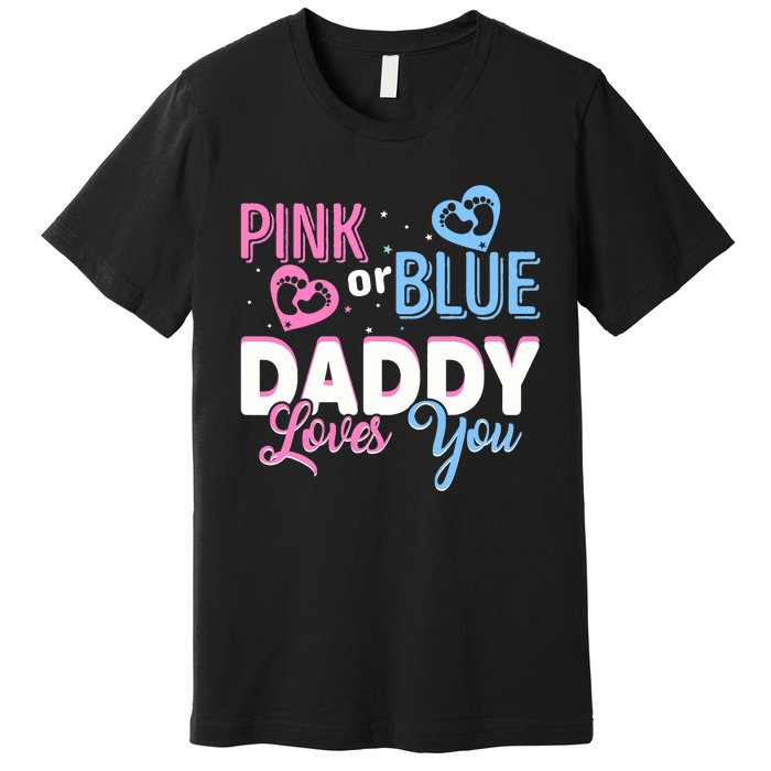 Daddy Loves You Dad Gender Reveal Party Premium T-Shirt