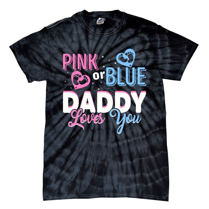 Daddy Loves You Dad Gender Reveal Party Tie-Dye T-Shirt