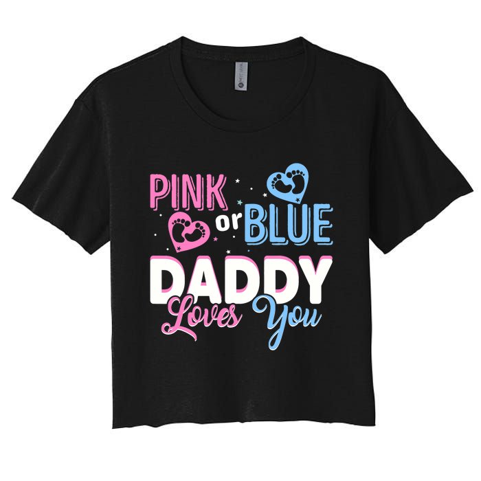 Daddy Loves You Dad Gender Reveal Party Women's Crop Top Tee