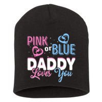 Daddy Loves You Dad Gender Reveal Party Short Acrylic Beanie