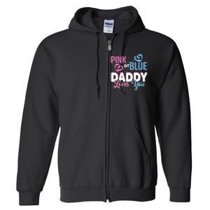 Daddy Loves You Dad Gender Reveal Party Full Zip Hoodie