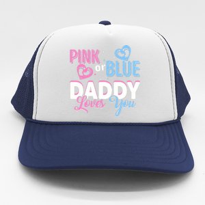 Daddy Loves You Dad Gender Reveal Party Trucker Hat