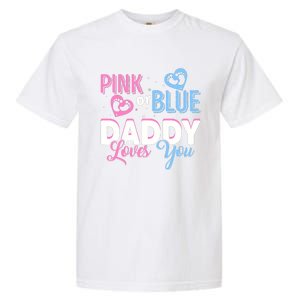 Daddy Loves You Dad Gender Reveal Party Garment-Dyed Heavyweight T-Shirt