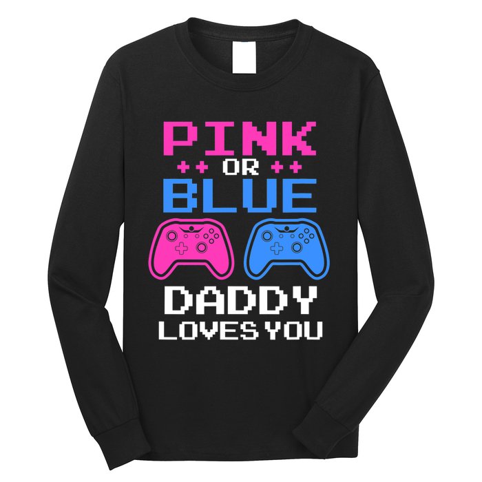 Daddy Loves You Gamer Dad Gender Reveal Party Long Sleeve Shirt