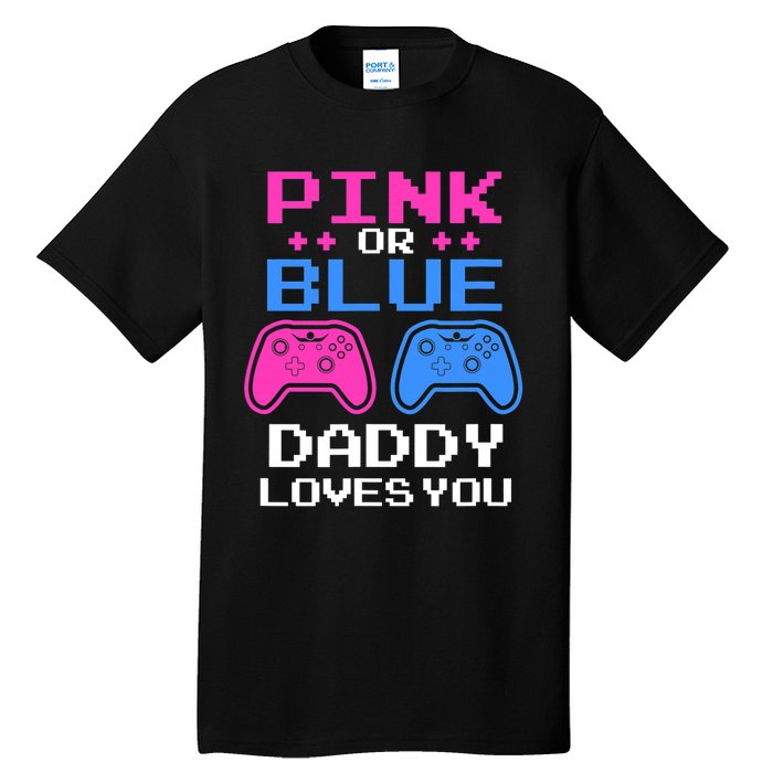 Daddy Loves You Gamer Dad Gender Reveal Party Tall T-Shirt