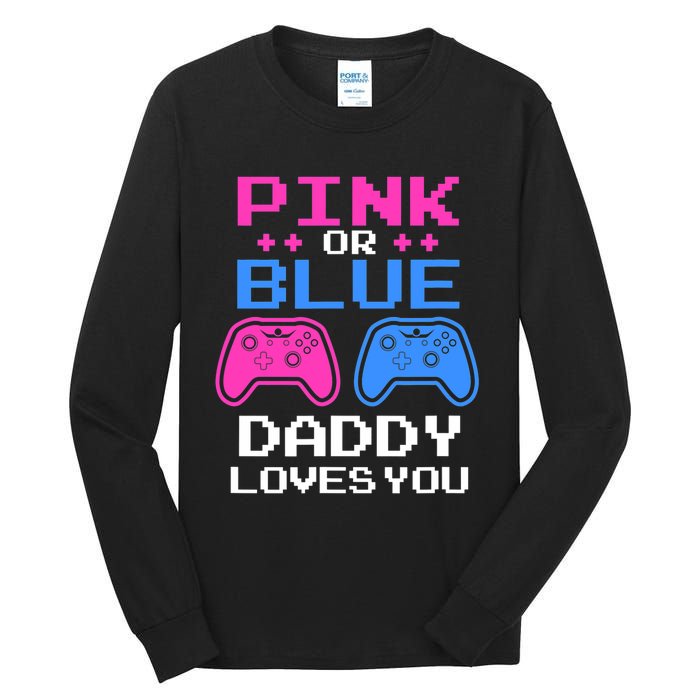 Daddy Loves You Gamer Dad Gender Reveal Party Tall Long Sleeve T-Shirt