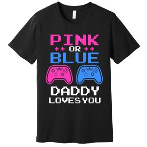 Daddy Loves You Gamer Dad Gender Reveal Party Premium T-Shirt