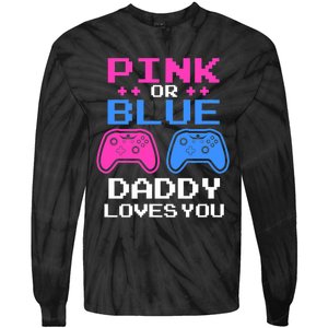 Daddy Loves You Gamer Dad Gender Reveal Party Tie-Dye Long Sleeve Shirt