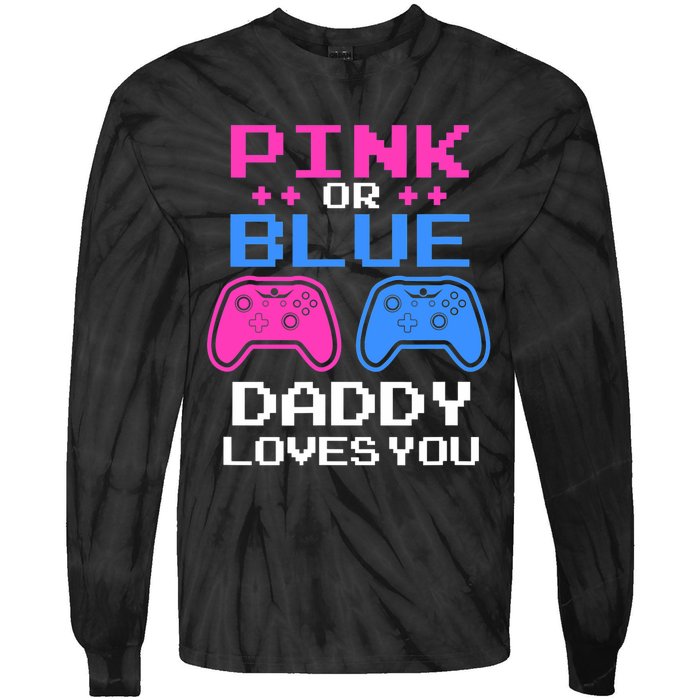 Daddy Loves You Gamer Dad Gender Reveal Party Tie-Dye Long Sleeve Shirt